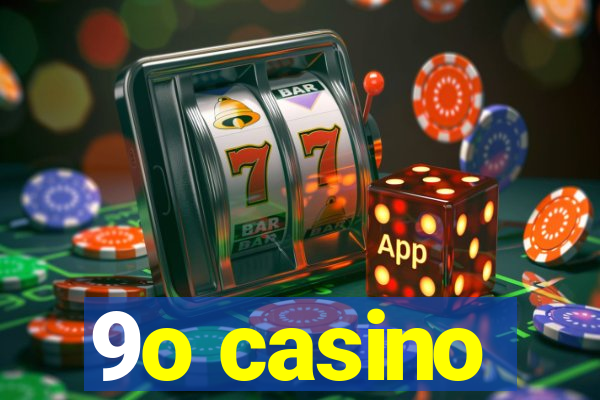 9o casino